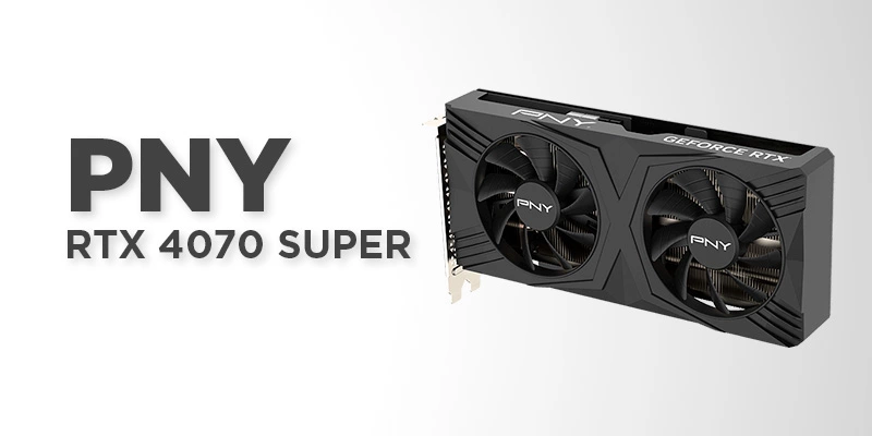 VGA PNY RTX 4070 SUPER 12GB VERTO OC Dual Fan