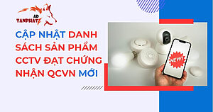 danh sách camera đạt qcvn, camera cctv đạt chứng nhận qcvn, camera ip hợp quy 2026, camera imou đạt qcvn, camera dahua đạt qcvn, camera hikvision đạt qcvn, camera ezviz đạt qcvn, camera tapo đạt qcvn, camera hợp quy tại buôn ma thuột, lắp camera đắk lắk, Tấn Phát AD camera, camera 02/13 Y Wang