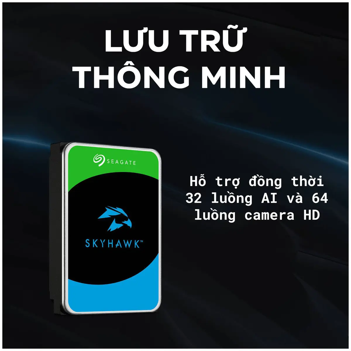 Seagate SkyHawk 8TB ST8000VX010 – HDD được thiết kế cho camera 24/7